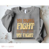 My Mom's Fight Is My Fight Sweatshirt thumb 2
