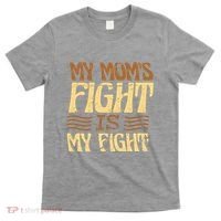 My Mom's Fight Is My Fight T-Shirt thumb 0