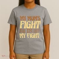 My Mom's Fight Is My Fight T-Shirt thumb 4
