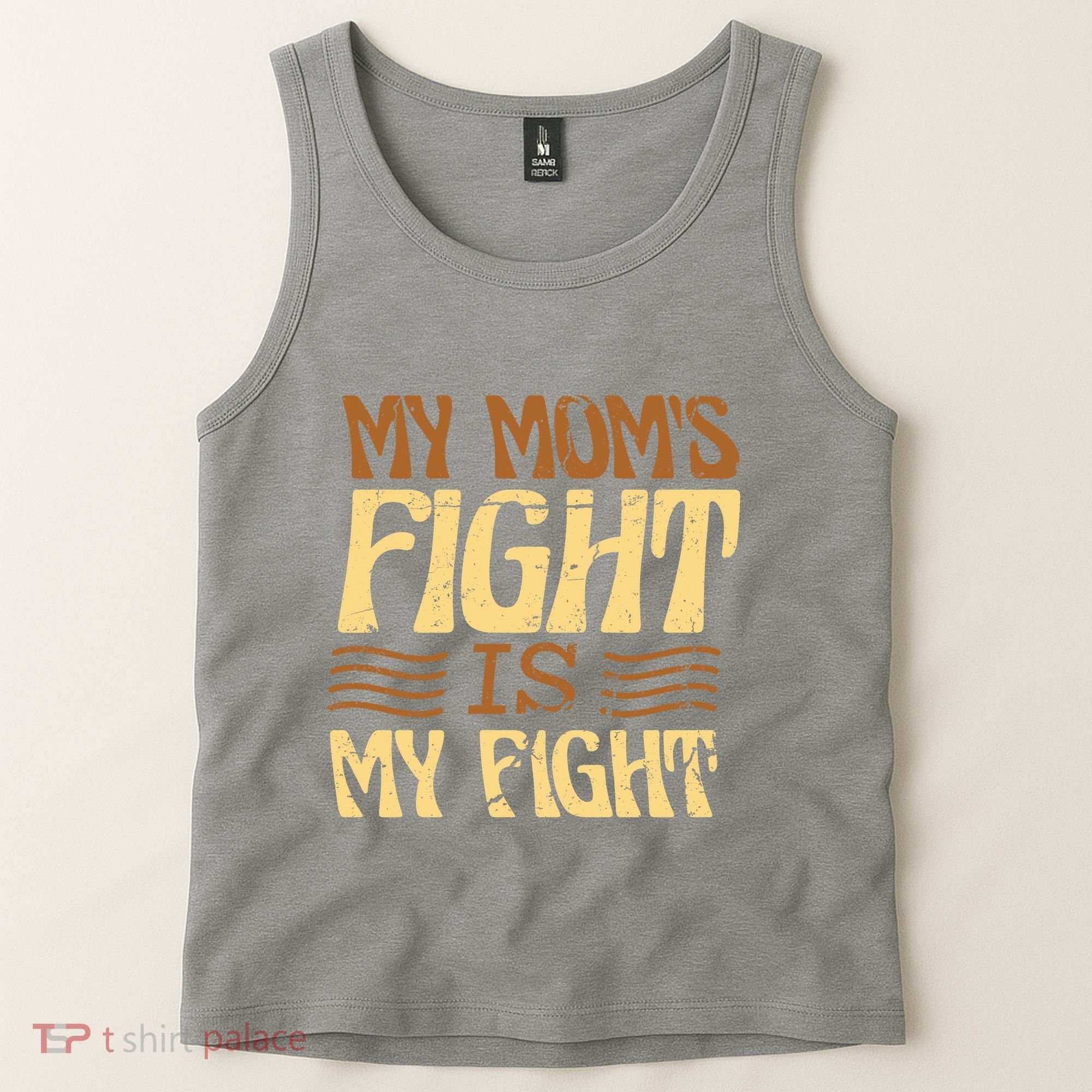 My Mom's Fight Is My Fight Tank Top