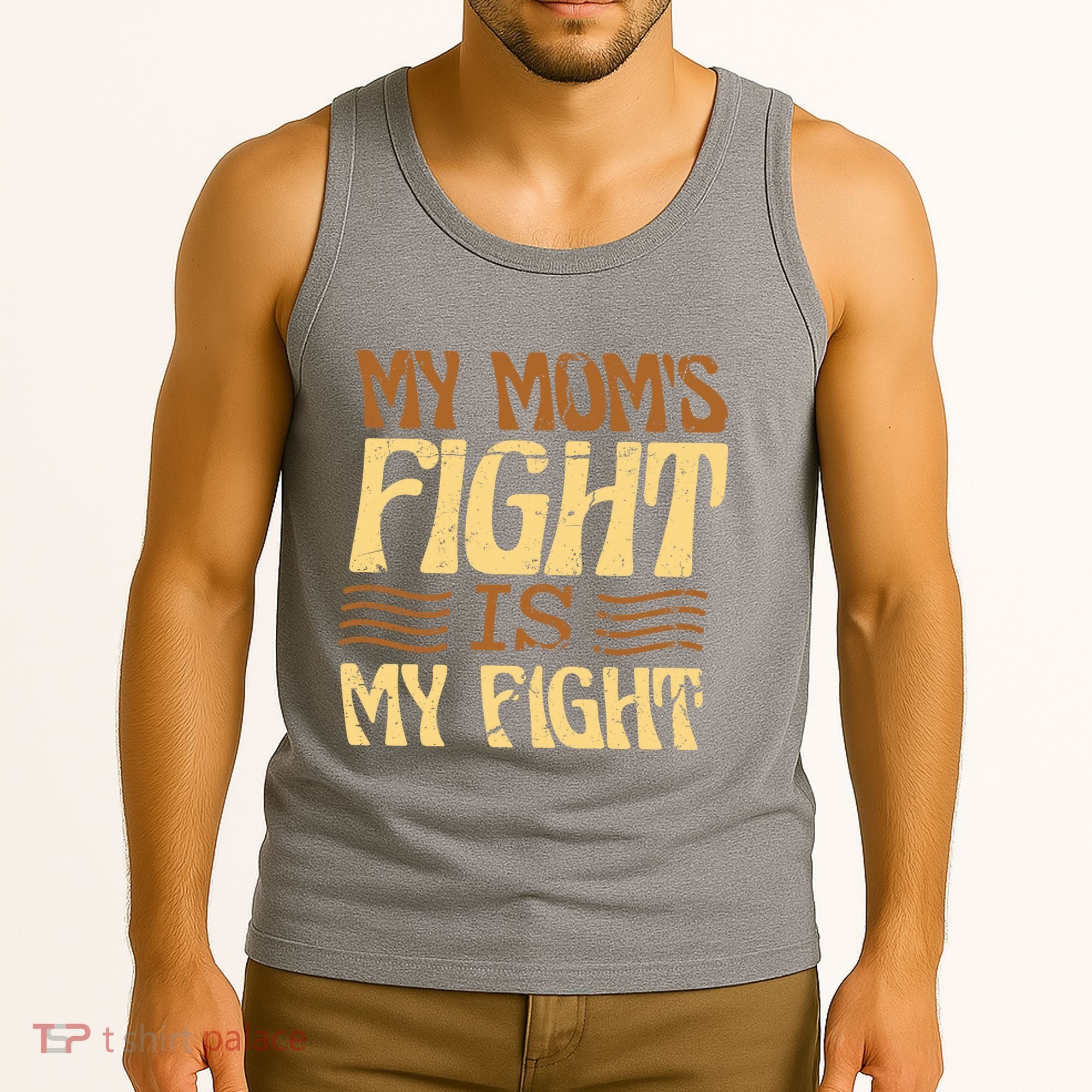 My Mom's Fight Is My Fight Tank Top