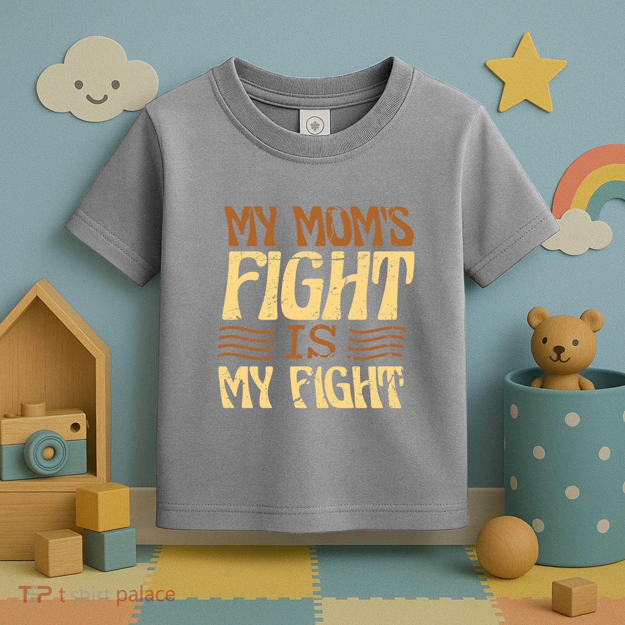 My Mom's Fight Is My Fight Toddler T-Shirt