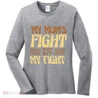 My Mom's Fight Is My Fight Women's Long Sleeve Shirt thumb 0