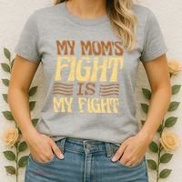 My Mom's Fight Is My Fight Women's T-Shirt thumb 2