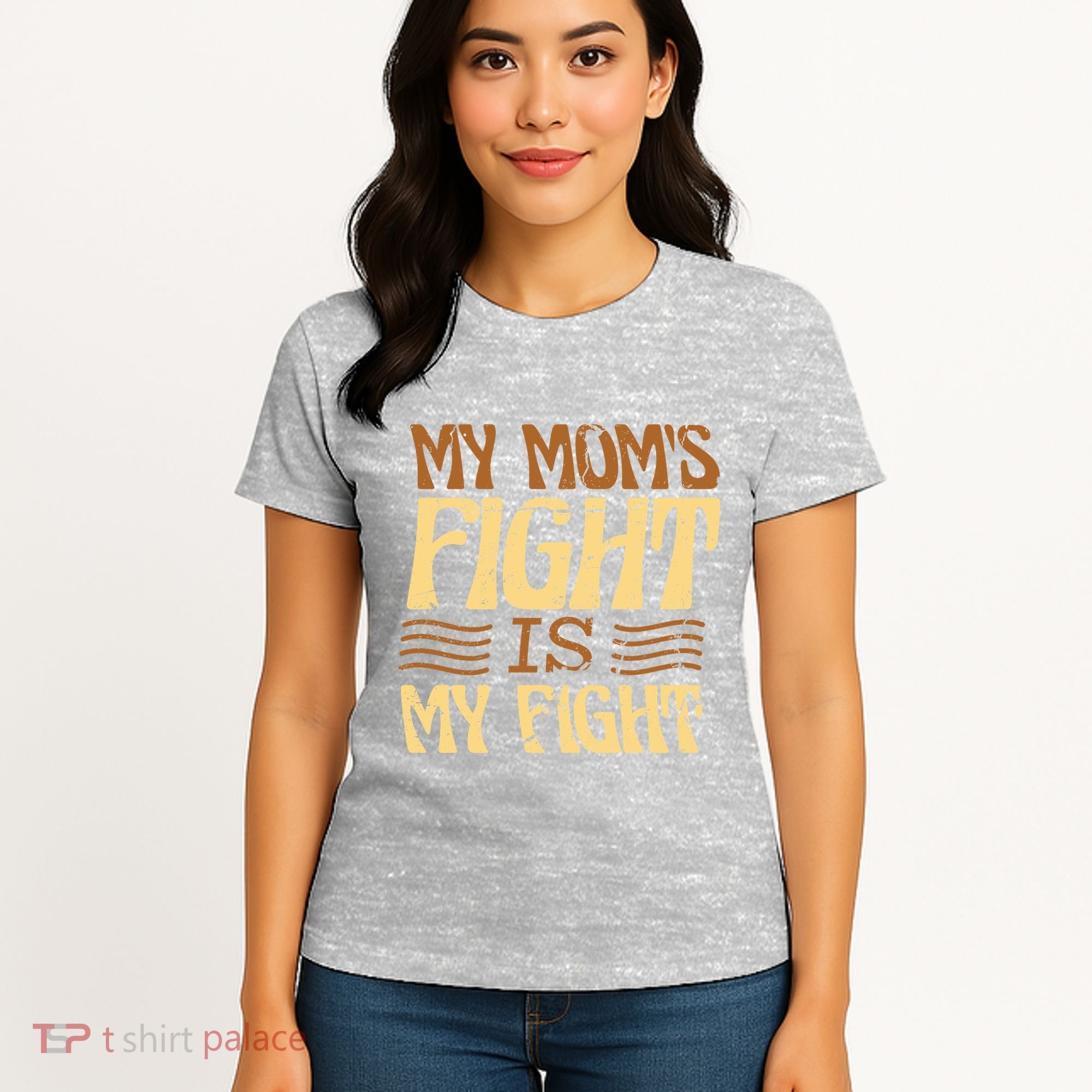 My Mom's Fight Is My Fight Women's T-Shirt