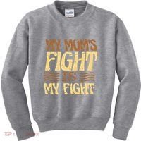 My Mom's Fight Is My Fight Kids Sweatshirt thumb 0