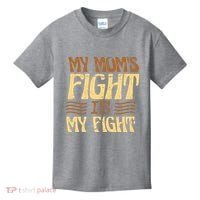My Mom's Fight Is My Fight Kids T-Shirt thumb 0
