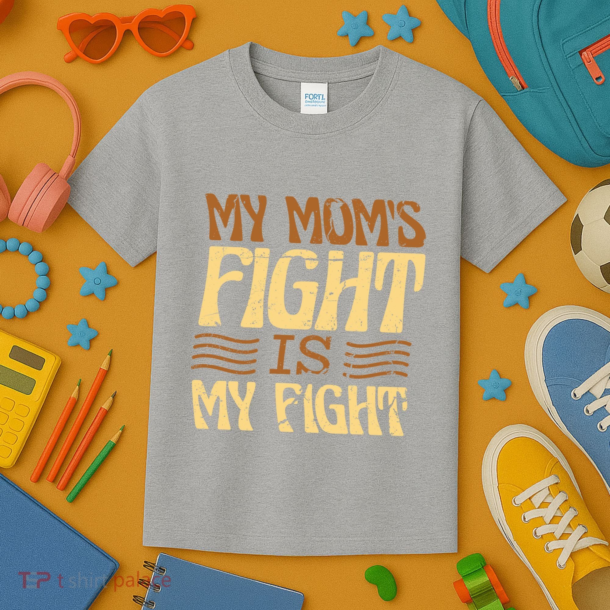 My Mom's Fight Is My Fight Kids T-Shirt