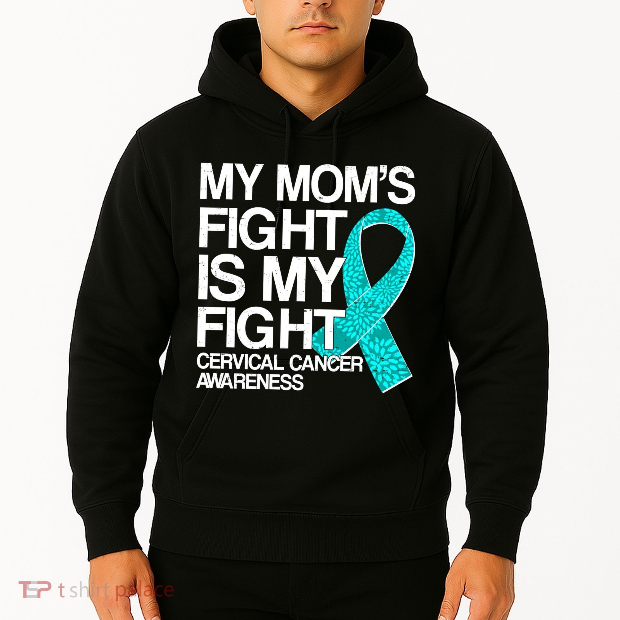 My Mom's Fight is My Fight Cervical Cancer Awareness Hoodie