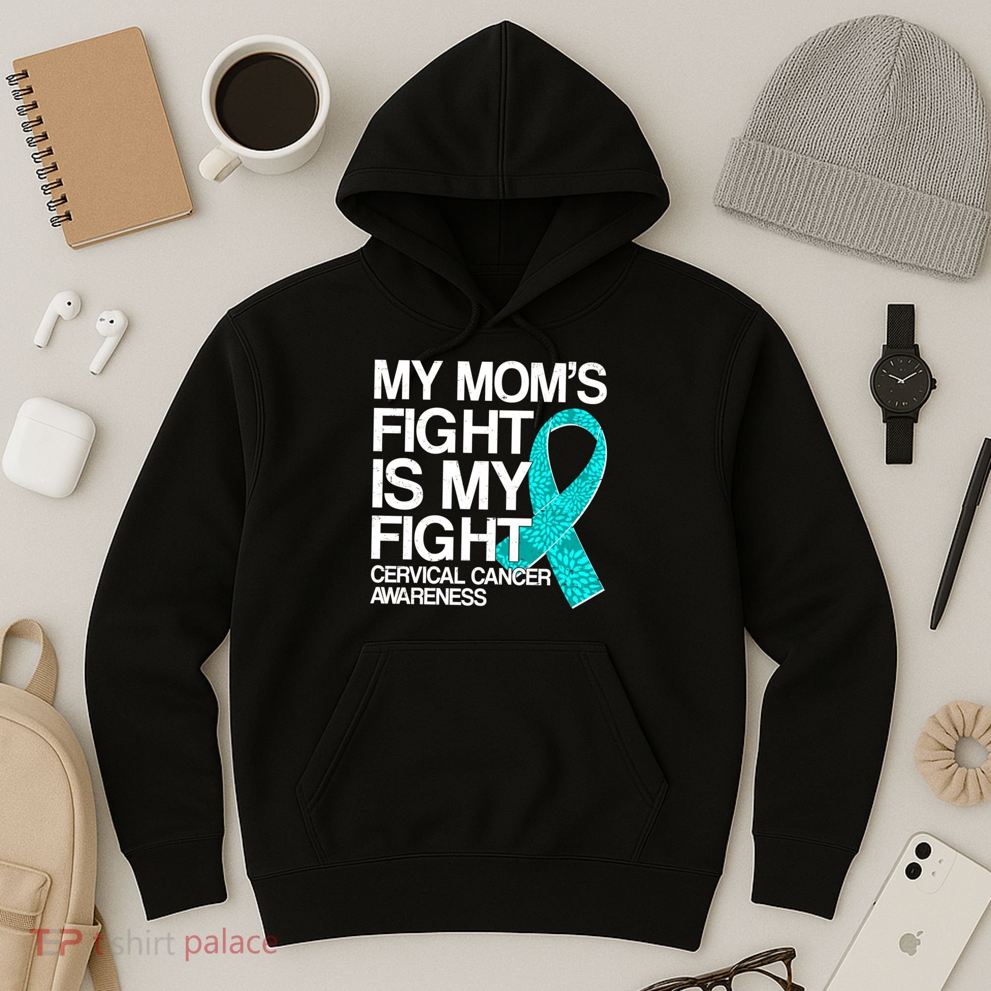 My Mom's Fight is My Fight Cervical Cancer Awareness Hoodie