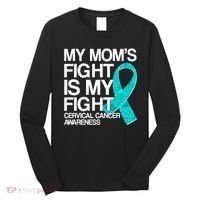My Mom's Fight is My Fight Cervical Cancer Awareness Long Sleeve Shirt thumb 0
