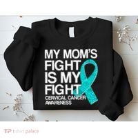 My Mom's Fight is My Fight Cervical Cancer Awareness Sweatshirt thumb 2