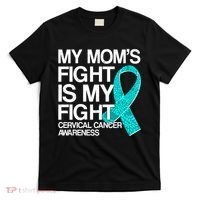 My Mom's Fight is My Fight Cervical Cancer Awareness T-Shirt thumb 0