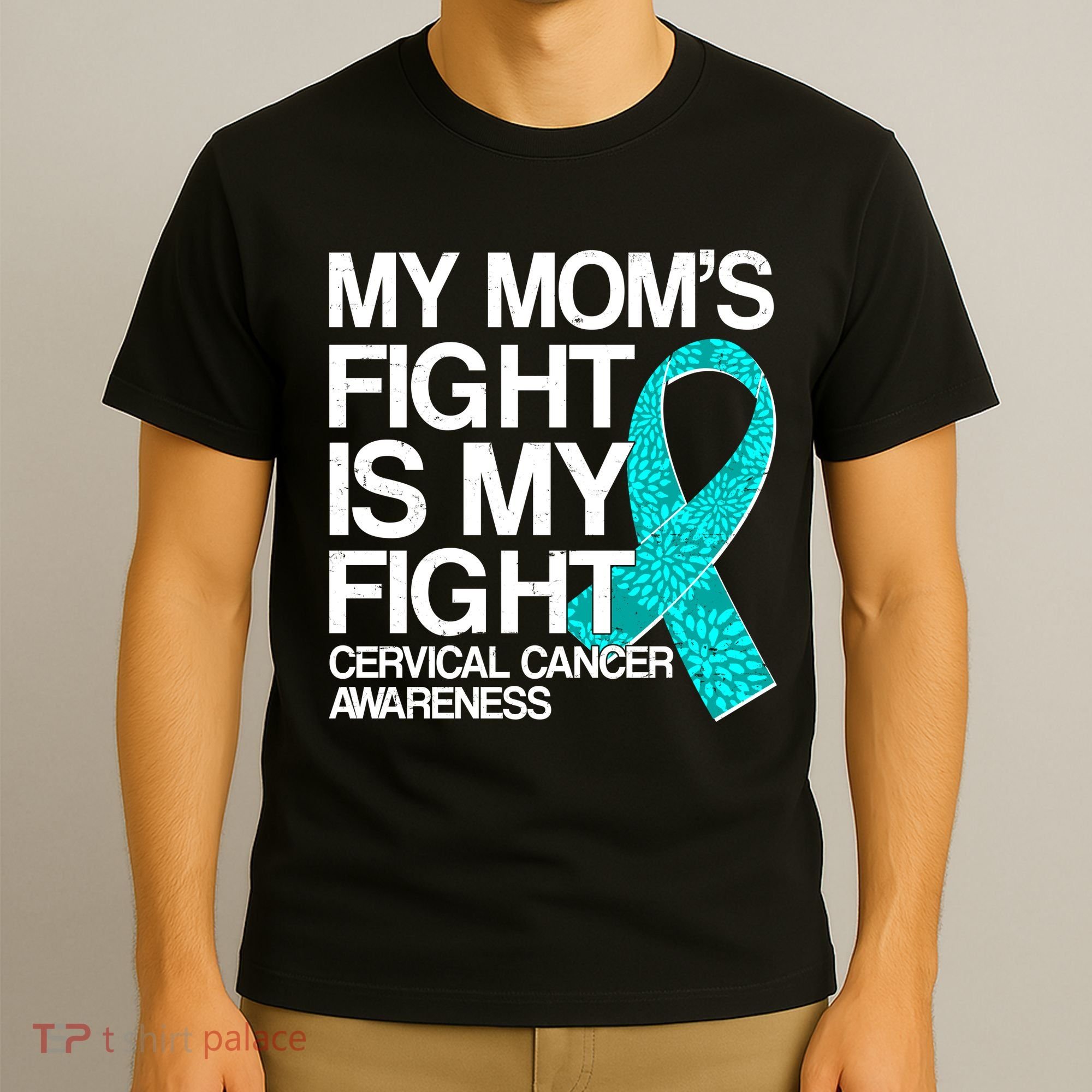 My Mom's Fight is My Fight Cervical Cancer Awareness T-Shirt