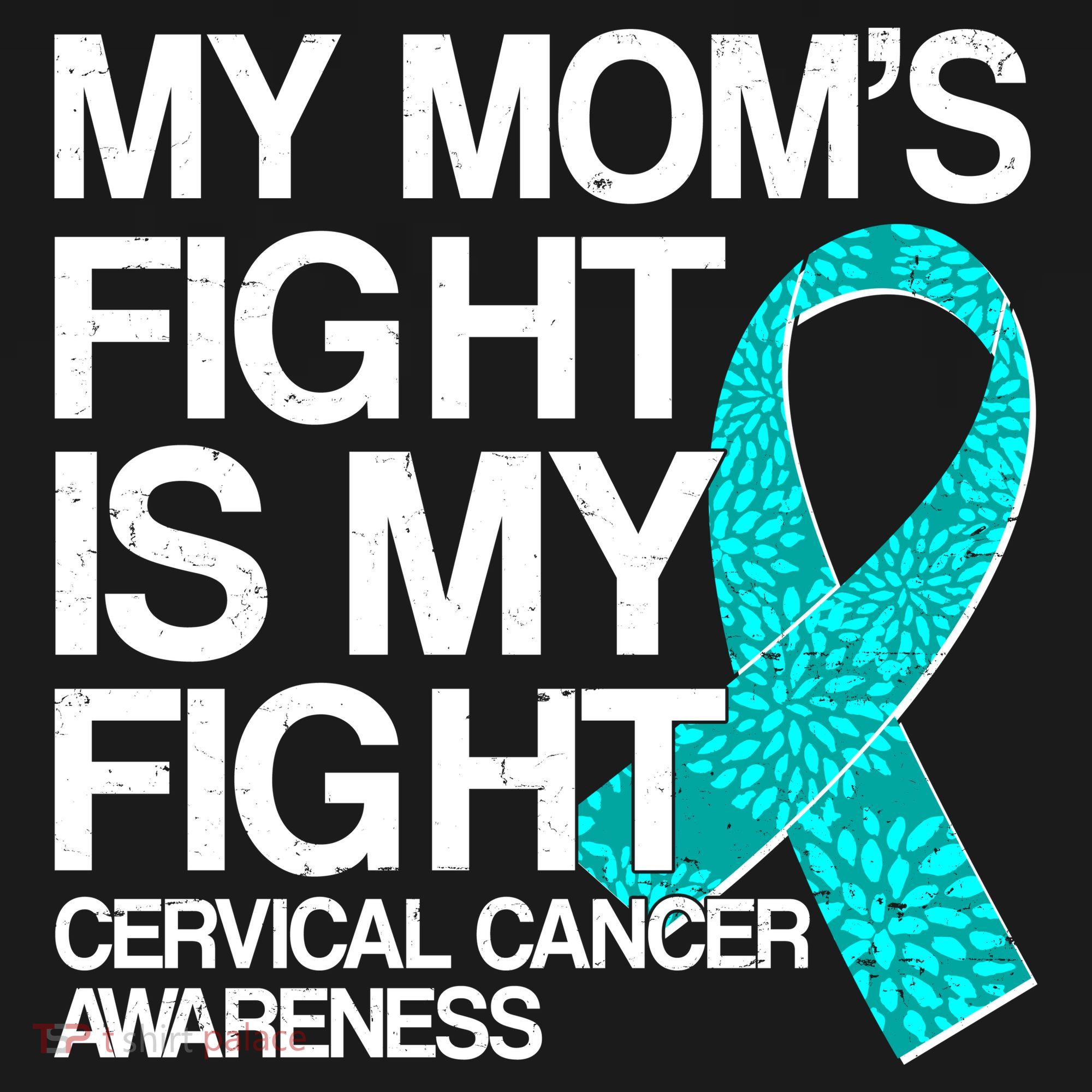 My Mom's Fight is My Fight Cervical Cancer Awareness Button