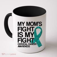 My Mom's Fight is My Fight Cervical Cancer Awareness Coffee Mug thumb 0