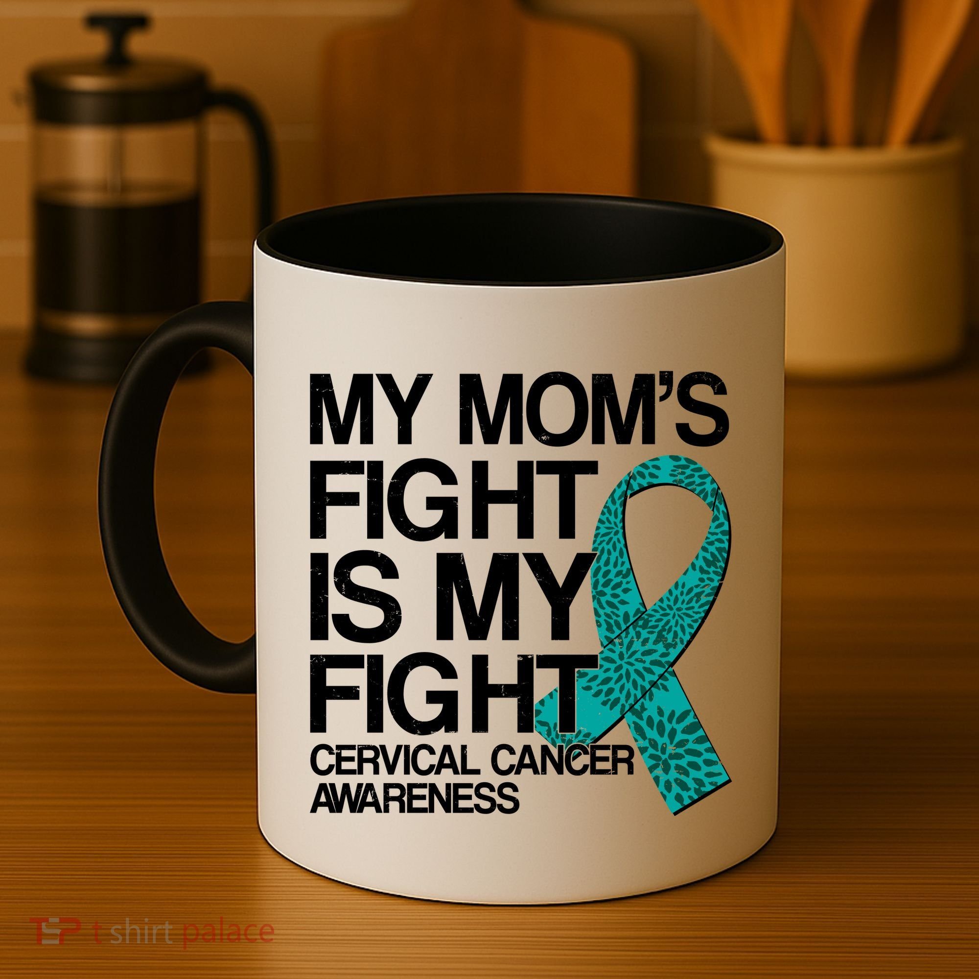 My Mom's Fight is My Fight Cervical Cancer Awareness Coffee Mug