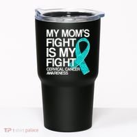 My Mom's Fight is My Fight Cervical Cancer Awareness Tumbler thumb 0