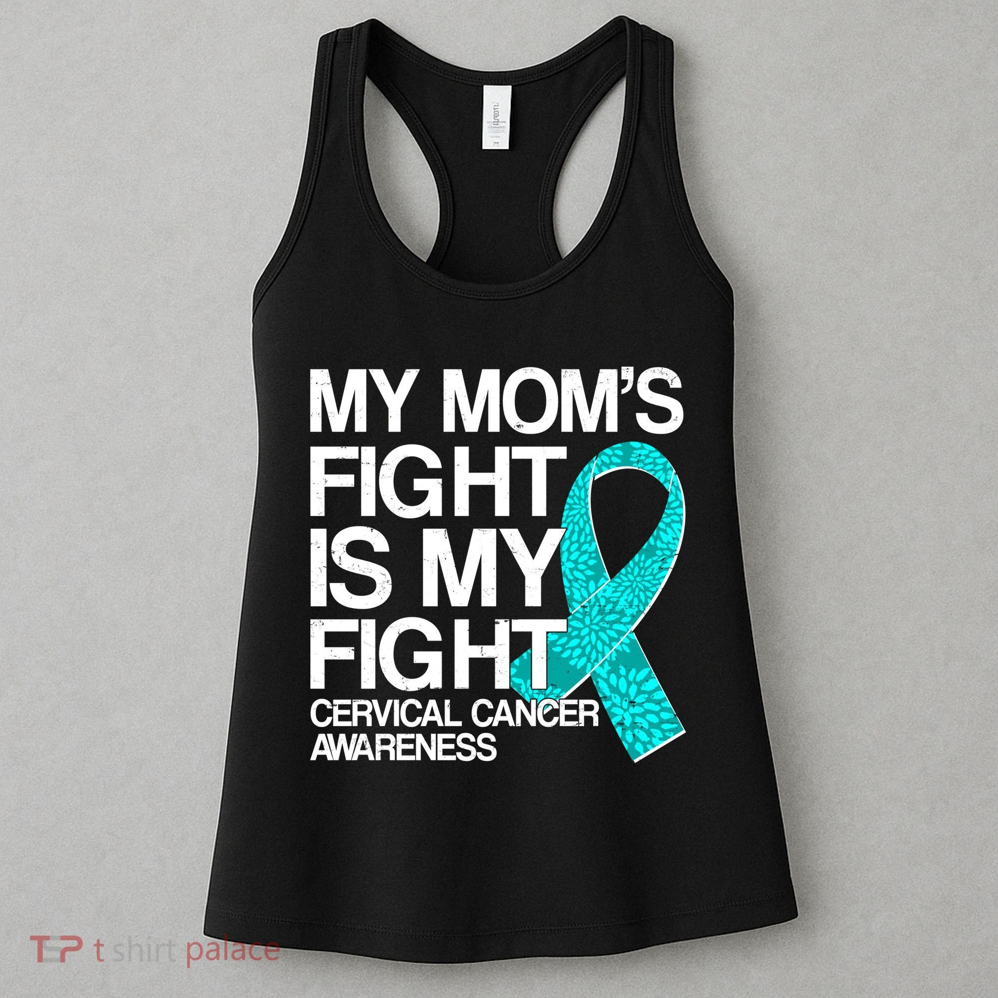 My Mom's Fight is My Fight Cervical Cancer Awareness Women's Tank Top