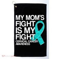 My Mom's Fight is My Fight Cervical Cancer Awareness Golf Towel thumb 0