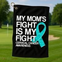 My Mom's Fight is My Fight Cervical Cancer Awareness Golf Towel thumb 1