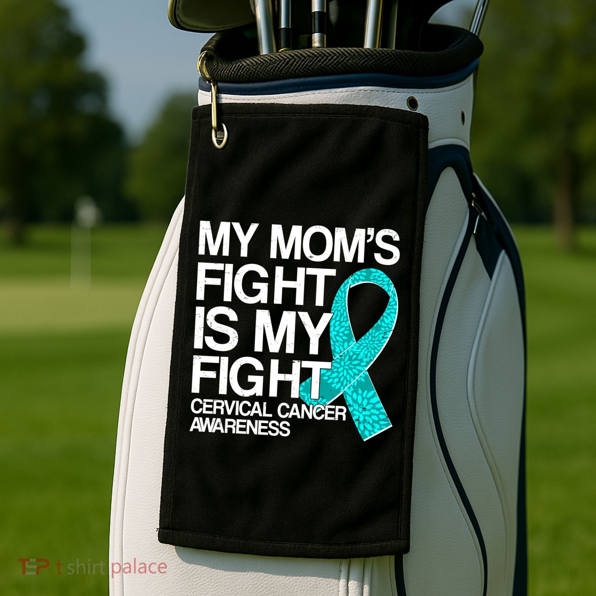 My Mom's Fight is My Fight Cervical Cancer Awareness Golf Towel