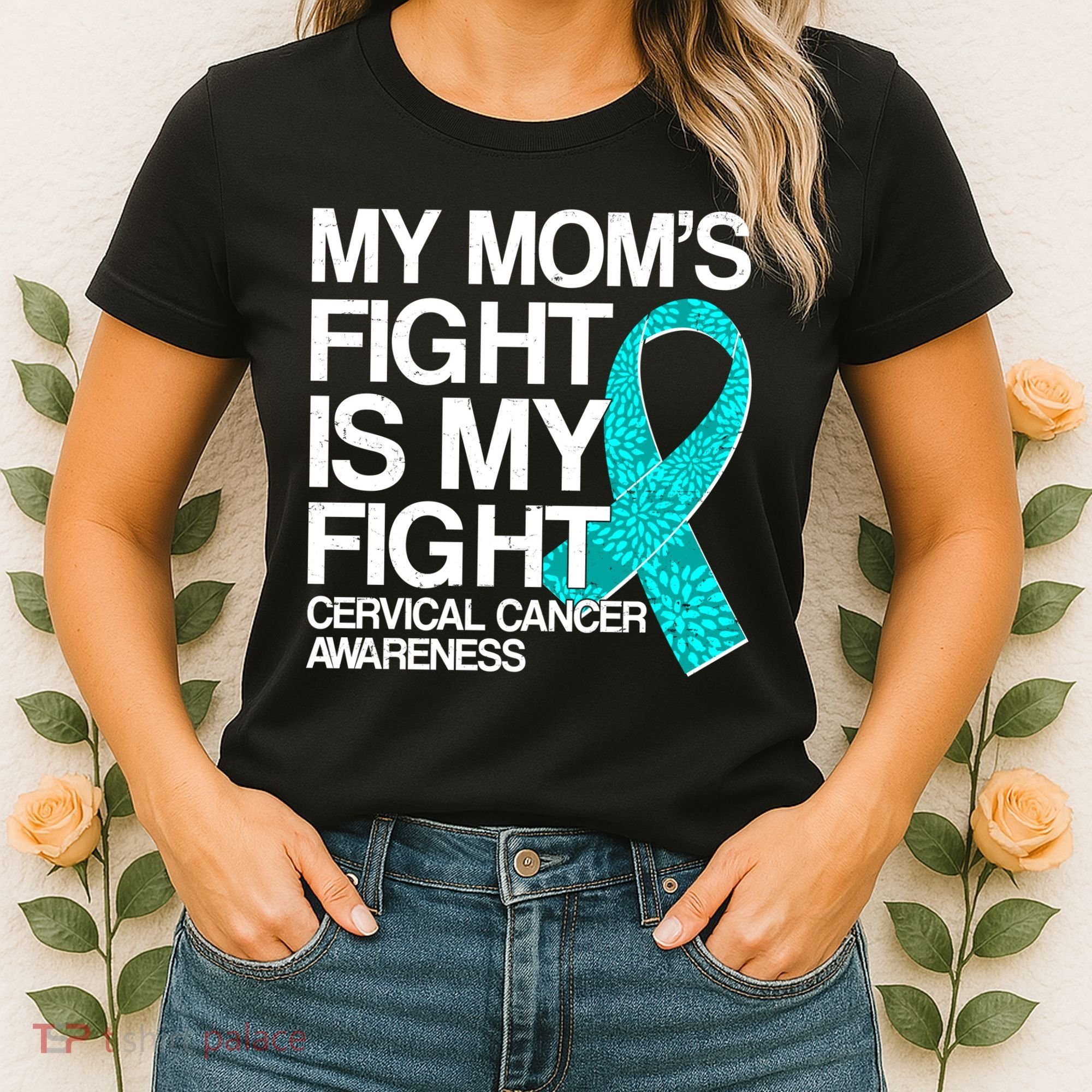 My Mom's Fight is My Fight Cervical Cancer Awareness Women's T-Shirt