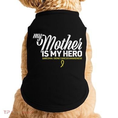 My Mother Is My Hero Sarcoma Awareness Doggie Tank