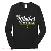 My Mother Is My Hero Sarcoma Awareness Long Sleeve Shirt thumb 0