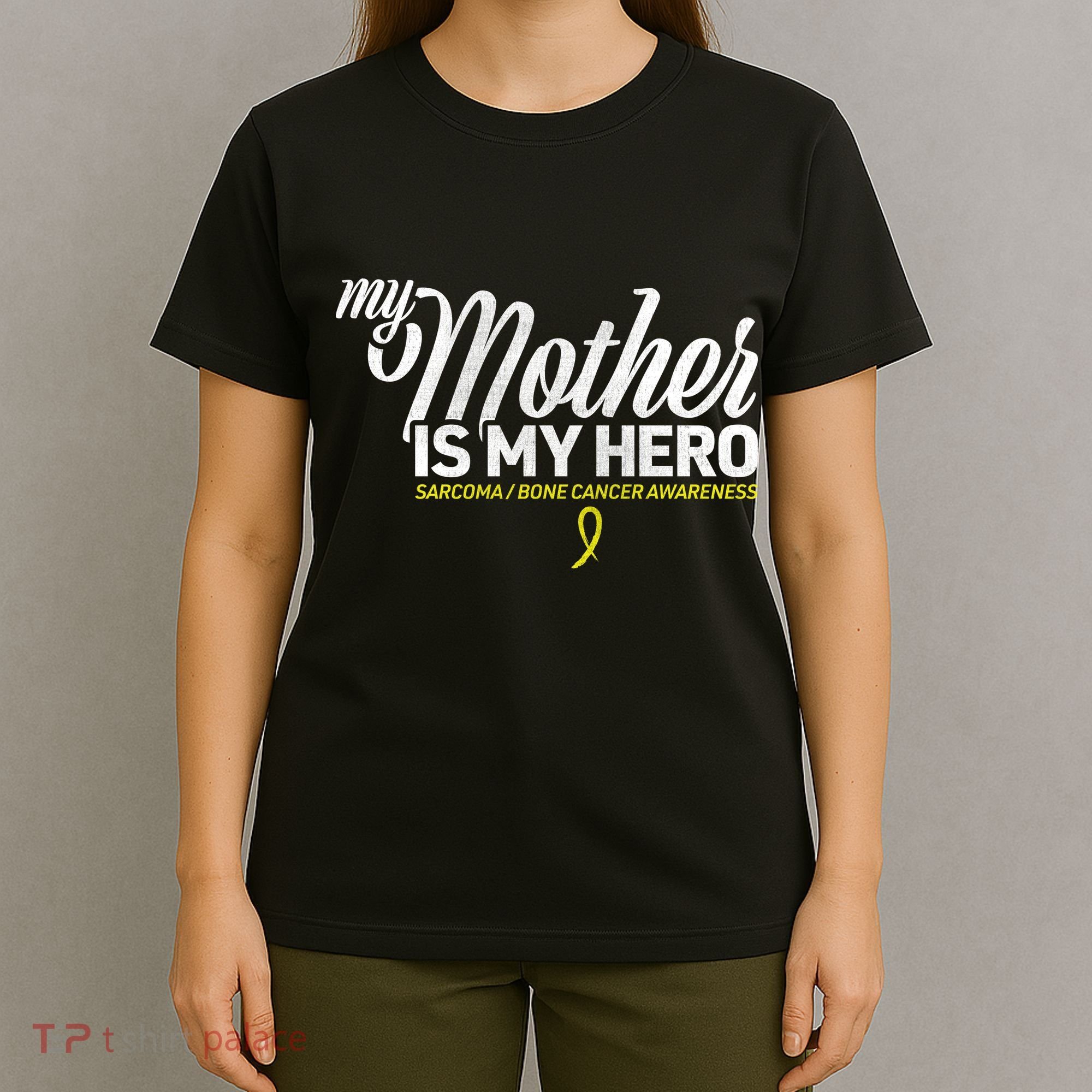 My Mother Is My Hero Sarcoma Awareness T-Shirt