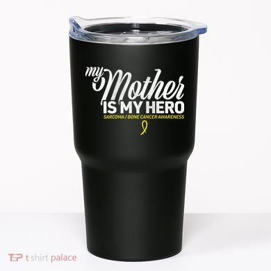 My Mother Is My Hero Sarcoma Awareness Tumbler