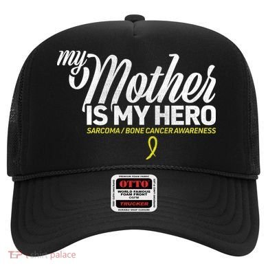 My Mother Is My Hero Sarcoma Awareness Hat