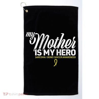 My Mother Is My Hero Sarcoma Awareness Golf Towel