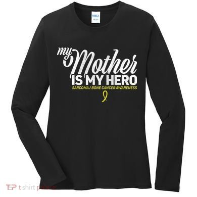 My Mother Is My Hero Sarcoma Awareness Women's Long Sleeve Shirt
