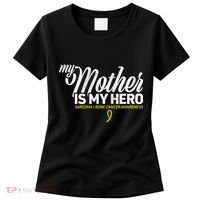 My Mother Is My Hero Sarcoma Awareness Women's T-Shirt thumb 0