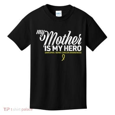 My Mother Is My Hero Sarcoma Awareness Kids T-Shirt