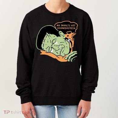 My Name Is Not Frankenstein Women's Sweatshirt