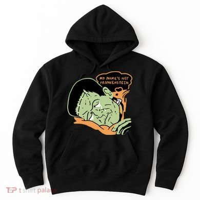 My Name Is Not Frankenstein Hoodie