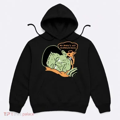 My Name Is Not Frankenstein Hoodie