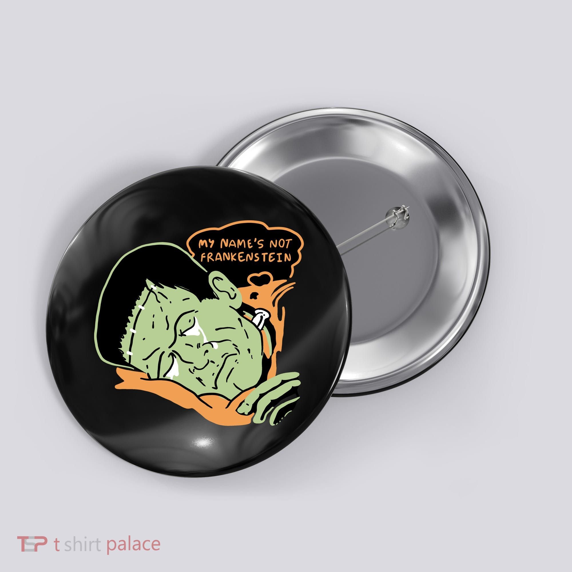 My Name Is Not Frankenstein Button