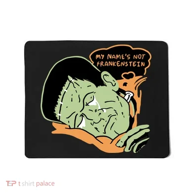 My Name Is Not Frankenstein Mousepad