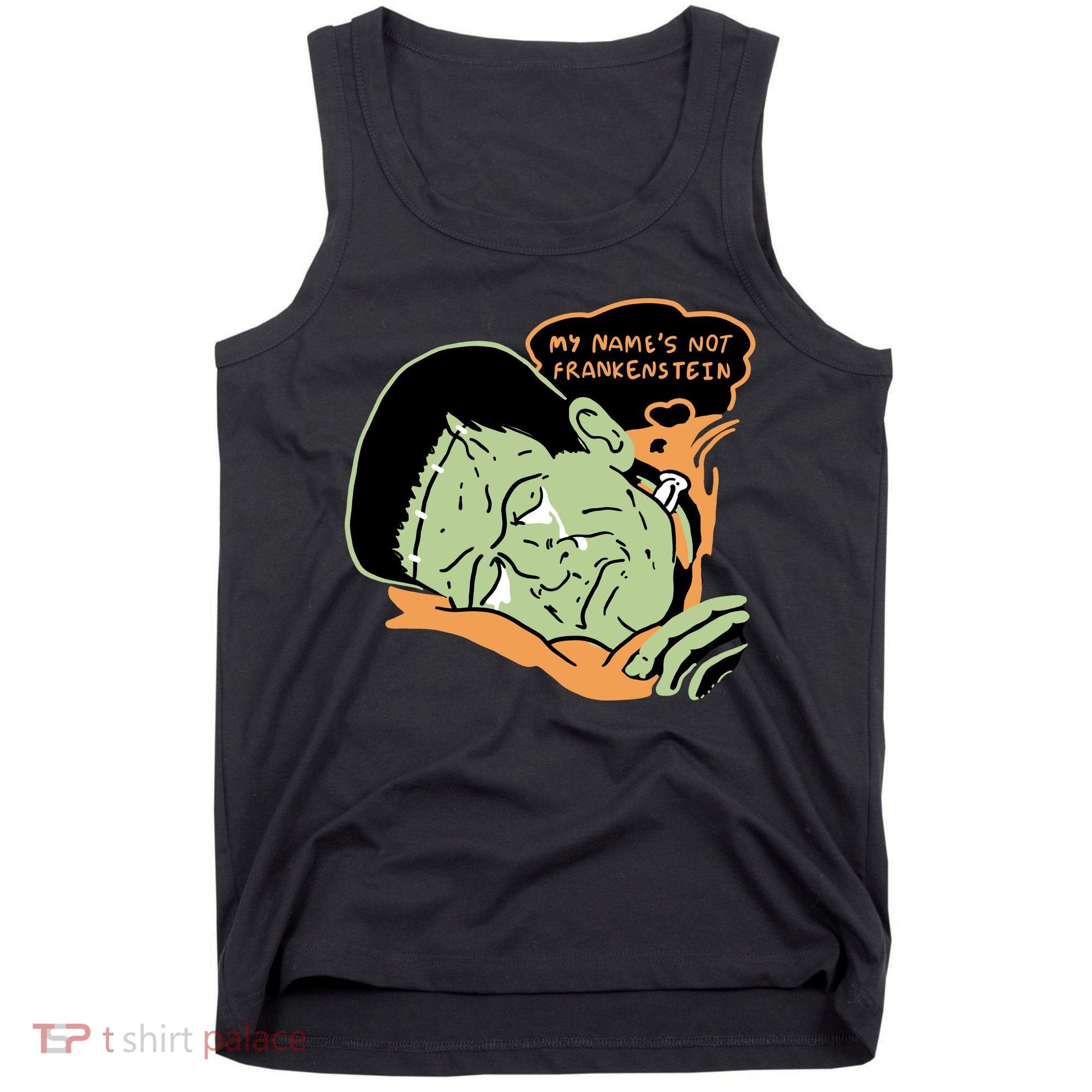 My Name Is Not Frankenstein Tank Top