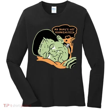My Name Is Not Frankenstein Women's Long Sleeve Shirt