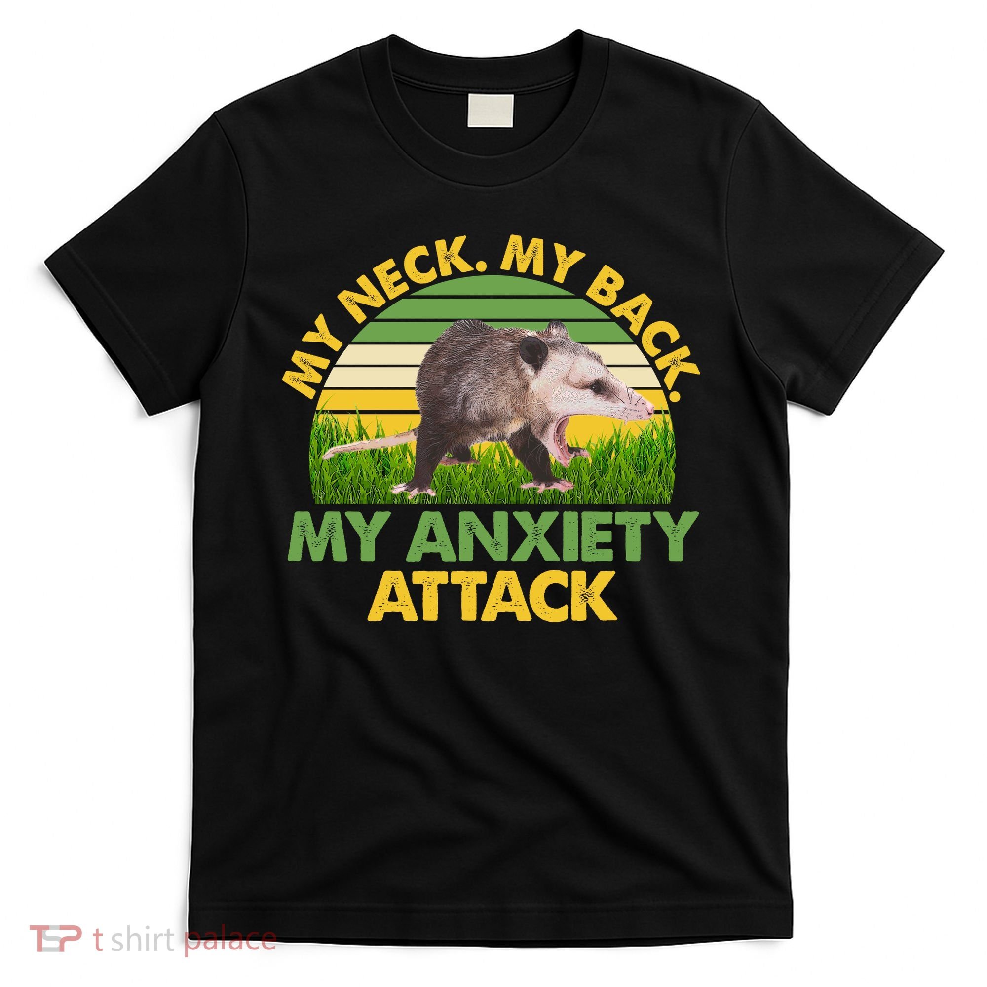 My Neck My Back My Anxiety Attack Vintage Opossum T-Shirt