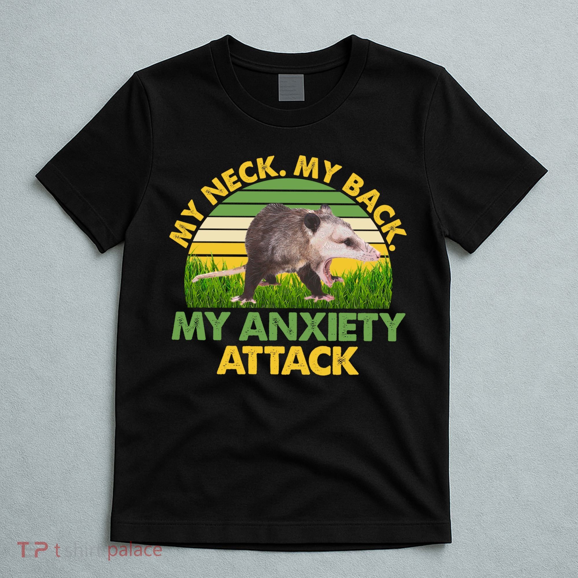 My Neck My Back My Anxiety Attack Vintage Opossum T-Shirt