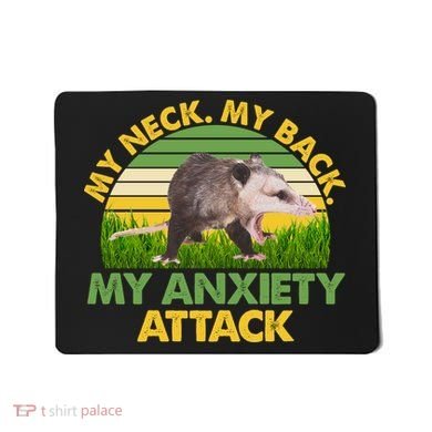 My Neck My Back My Anxiety Attack Vintage Opossum Mousepad