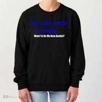 My New Uncle Is Single, Want To Be My New Auntie? Women's Sweatshirt thumb 0