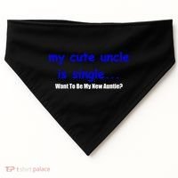 My New Uncle Is Single, Want To Be My New Auntie? USA-Made Doggie Bandana thumb 0