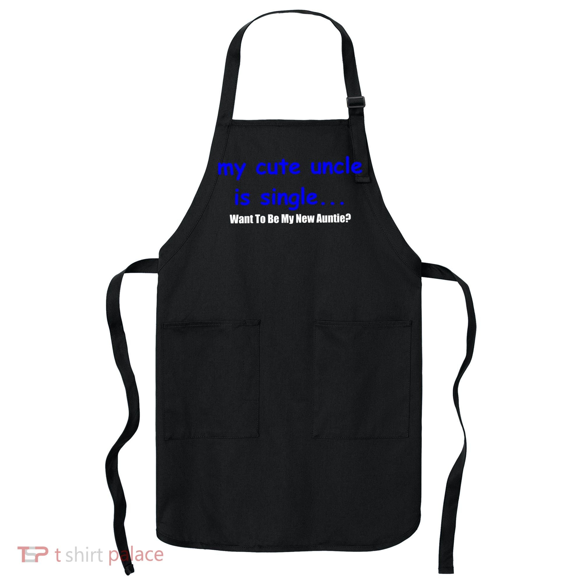 My New Uncle Is Single, Want To Be My New Auntie? Apron