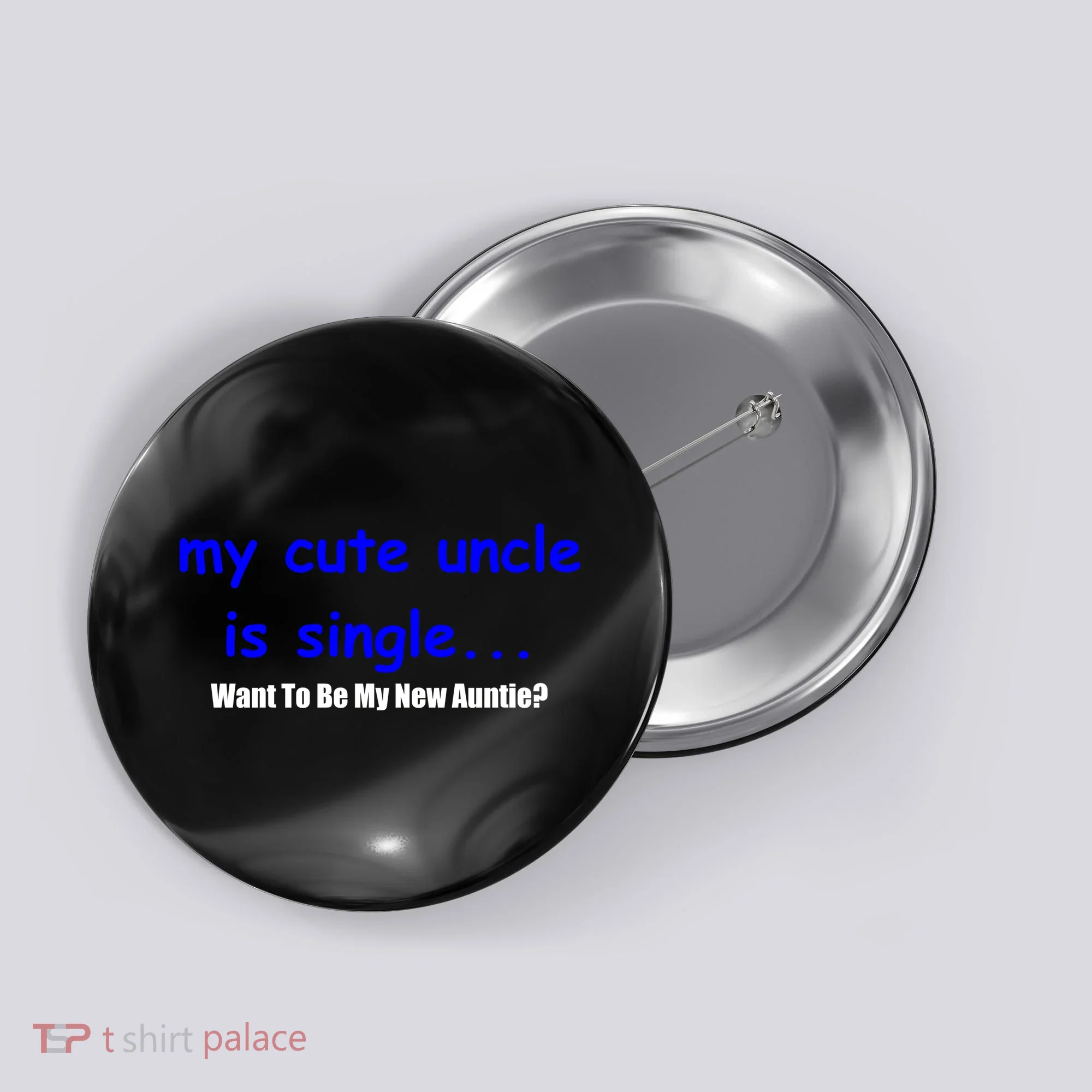 My New Uncle Is Single, Want To Be My New Auntie? Button